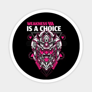 WEAKNESS IS  A CHOICE Magnet